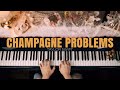 Taylor Swift - Champagne Problems (Relaxing Piano Covers)