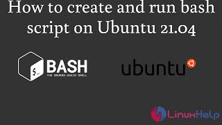 How to create and run a bash script on Ubuntu 21.04