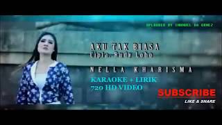 Download lagu Nella Kharisma - AKU TAK BIASA KARAOKE LIRIK HD VIDEO mp3 Download lagu Nella Kharisma - AKU TAK BIASA KARAOKE LIRIK HD VIDEO mp3