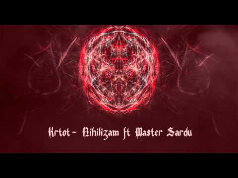 07. Krtot- Nihilizam ft Master Sardu (Produced by Master Sardu) 2014