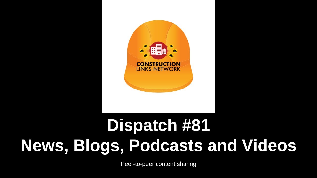 Dispatch #81 #Construction Links Network Platform