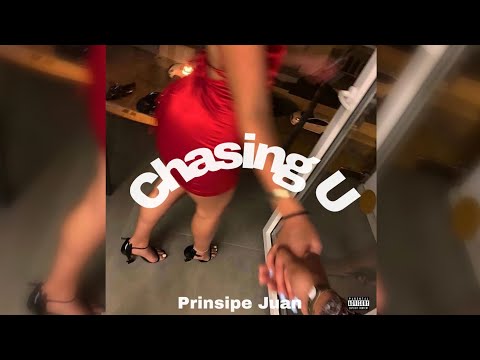 Prinsipe Juan - Chasing U (Audio)