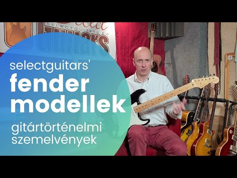 SelectGuitars 2021 - Fender gitárok típusai