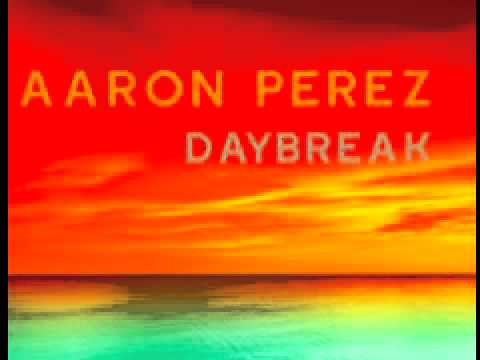 Aaron Perez 'Daybreak' (StellaR Remix)