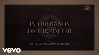 Casting Crowns, Brian Littrell - In The Hands of The Potter (Lyric Video)