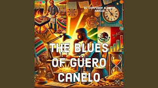 The Blues of Güero Canelo