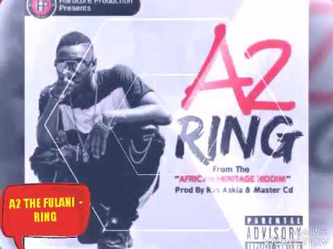 A2 the Fulani  Ring Official Audio African Heritage Riddim 2017