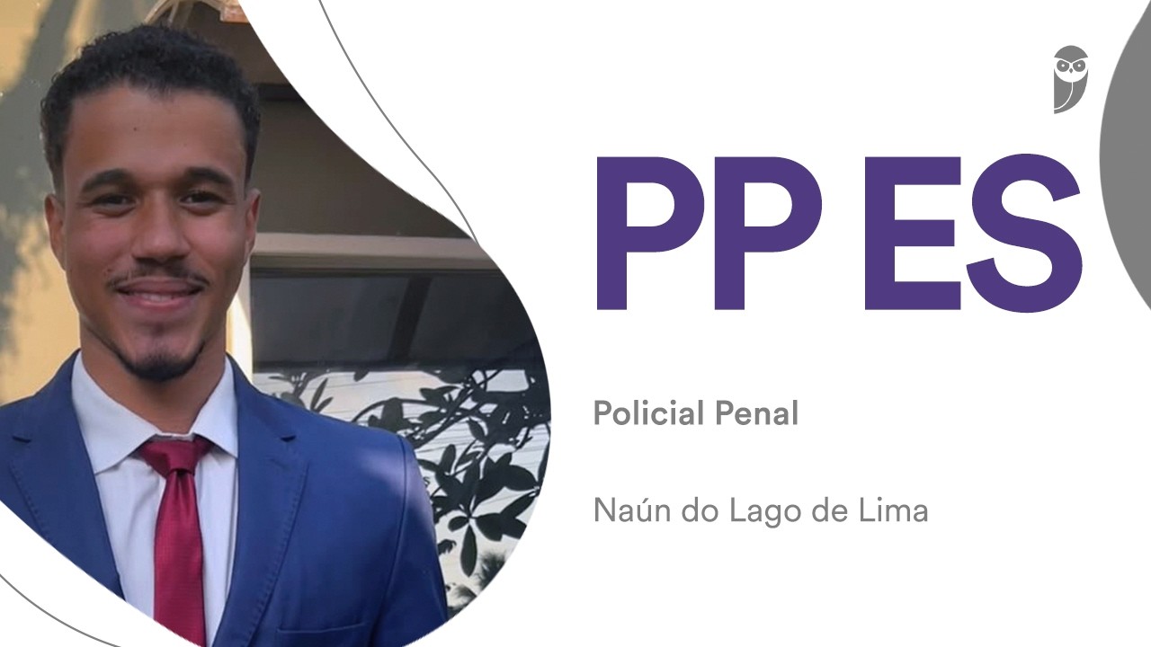 PP-ES: Conheça Naún do Lago, aprovado para Policial Penal