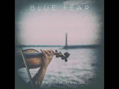 Sleep In Heads - Blue Fear [Official Audio]