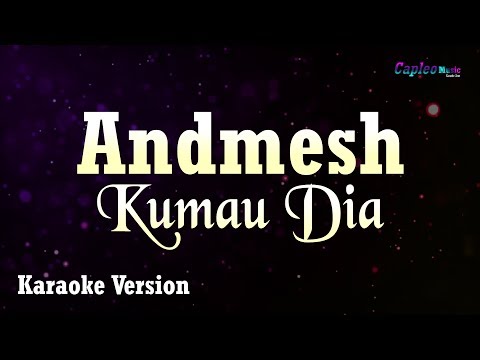 Andmesh - Kumau Dia (Karaoke Version)