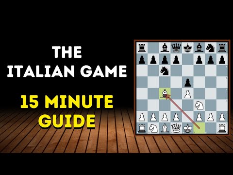 The Italian Game - Key Ideas, Concepts,  Main Lines (15-Minute Chess Opening Series)