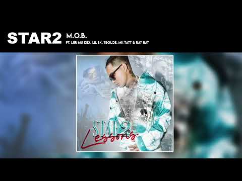 M.O.B. - Star2 ft. Ler Mu Dex, Lil BK, 7bGloe, MK Tatt & Ray Ray (Official Audio)