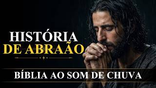 A História de Abraão [A Aliança de Deus sob a Chuva da Esperança] Bíblia ao Som de Chuva