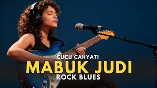 Download lagu MABUK JUDI – CUCU CAHYATI | ROCK BLUES COVER mp3