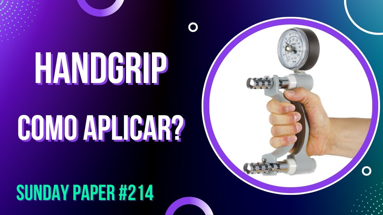 Como Aplicar o Handgrip (avaliação da força de preensão manual/palmar) #214 - SUNDAY PAPER | Ivens