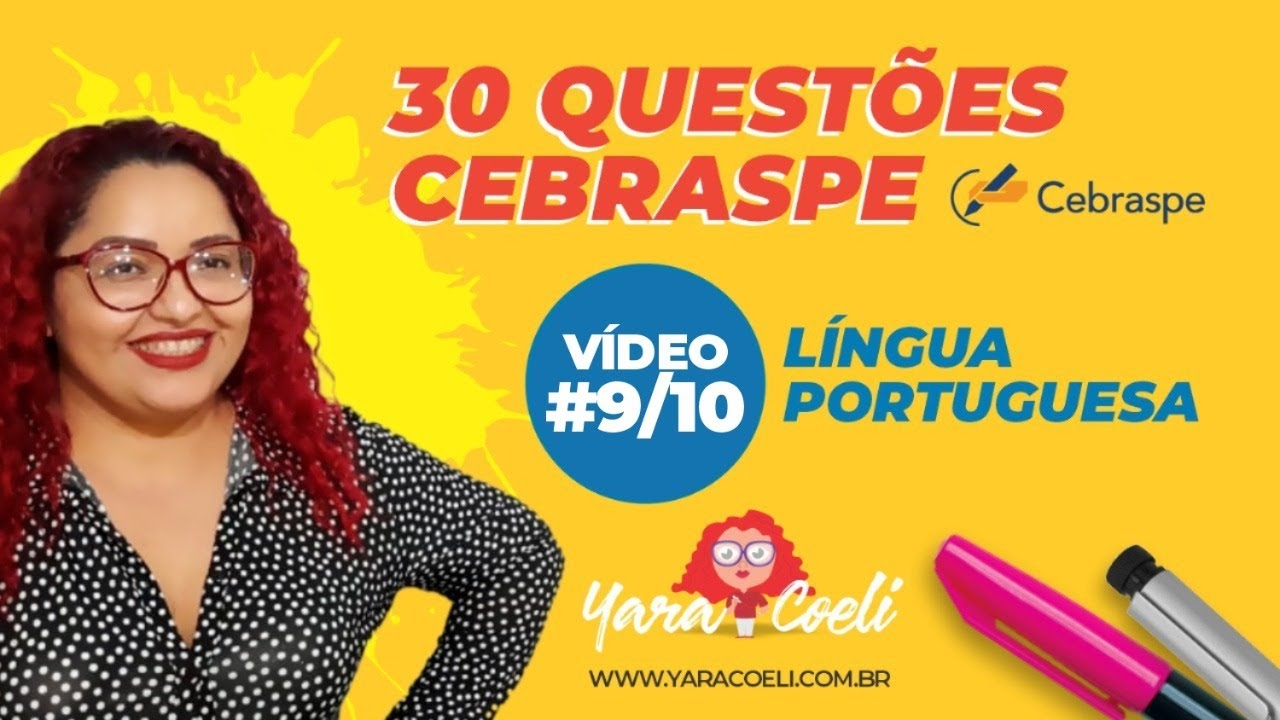 30 Questões Cebraspe - Parte 9/10 - Língua Portuguesa - Tempos e Modos Verbais - Yara Coeli