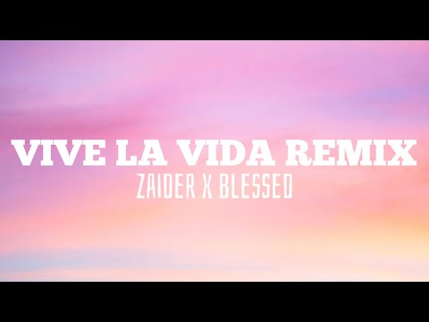 Zaider x Blessd - VIVE LA VIDA REMIX (Letra/Lyrics)