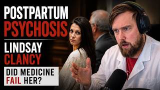 Postpartum Psychosis & Lindsay Clancy: Did the Medical System Fail Her | Prof. Savage