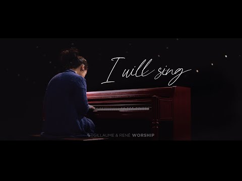 I will sing (Official Video) - Gillaume & René Worship