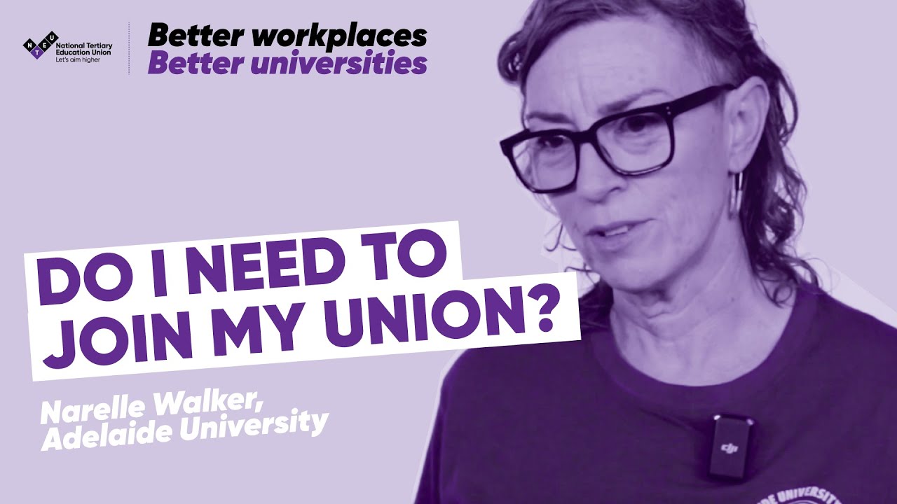 But do I need to join my union? Narelle Walker, Business Analyst