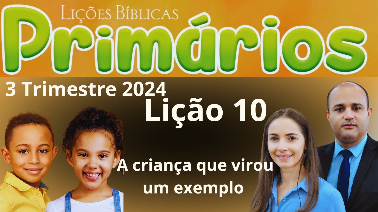 EBD- Lição 10 Primários | A criança que virou um exemplo ( EBD 3 Trimestre 2024)