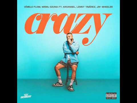 Ozuna - Crazy  (Feat. Dímelo Flow, Wisin, Arcángel, Lenny Tavárez & Jay Wheeler)