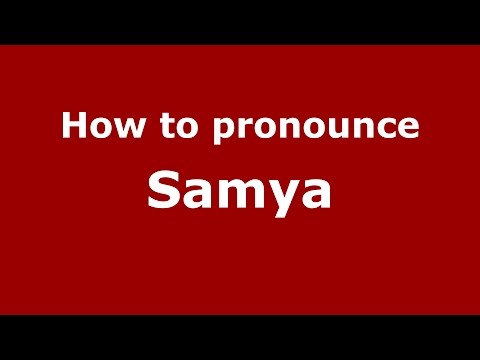 How to pronounce Samya (Brazilian Portuguese/Brazil)  - PronounceNames.com