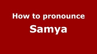 How to pronounce Samya