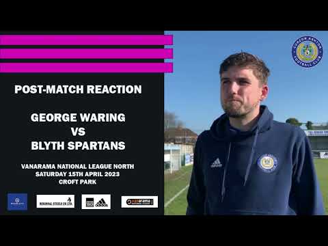 George Waring vs Blyth Spartans AFC | Reaction | Vanarama National League North