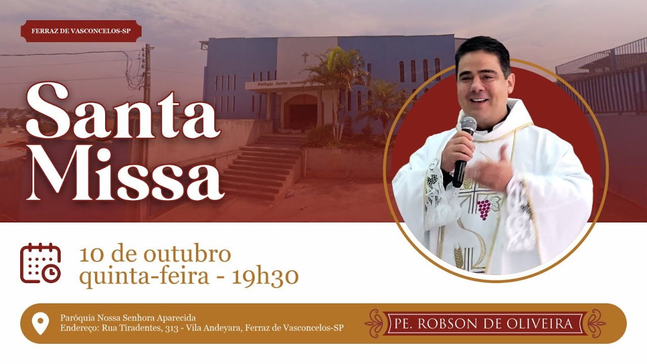 Santa Missa - 10.10.2024 - P. Nsa. Sra. Aparecida - Ferraz De Vasconcelos-SP - Padre Robson Oliveira