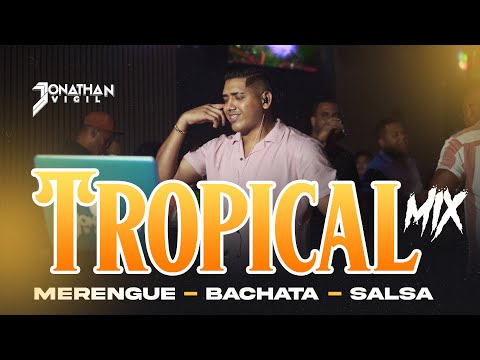 #TROPICAL #MIX (#MERENGUE - #BACHATA - #SALSA) - @DjJonathanVigil