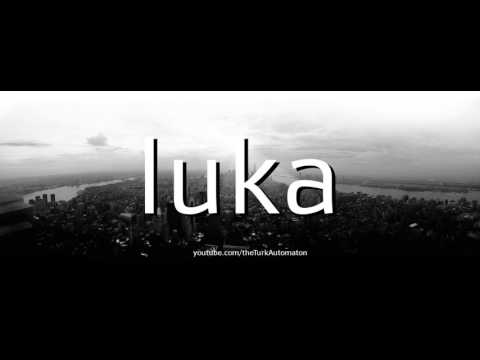 How to Pronounce luka in German