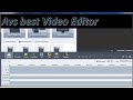 Use Avs Video Editor Editing Tips Tricks Best Youtube Video Editor Windows10