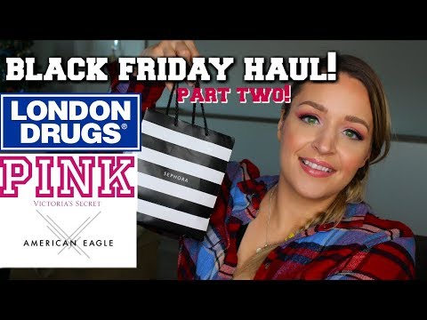 Black Friday Haul Part 2: Sephora PINK London Drugs American Eagle Drugstore Makeup