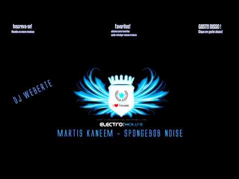 Martis Kaneem - Spongebob Noise