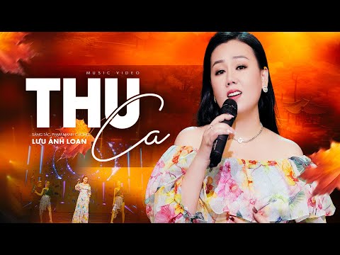 Thu Ca (St: Phạm Mạnh Cương) - Lưu Ánh Loan | Official Mv