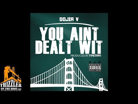 Dojia V x DJ Rah2k - You Aint Dealt Wit (Produced by Tynethys) [Thizzler.com Exclusive]