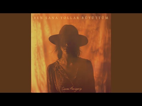 Ben Sana Yollar Büyüttüm