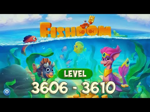 Fishdom level 3606 - 3610 🐠 [ Playrix ] HD 👋😘✌