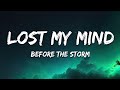 Before The Storm Lost My Mind Lyrics