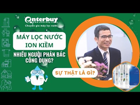 Công dụng của máy lọc nước ion kiềm có được kiểm chứng khoa học? Lý do người dùng chưa tin tưởng