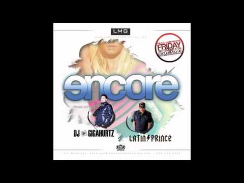 {ENCORE} feat. DJ Gigahurtz & DJ Latin Prince MixCD