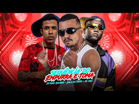 SEQUÊNCIA DO EMPURRA E TOMA - BALA DA TROPA, EO RAUL MALVADO E MC SACI - REMIX BREGA FUNK