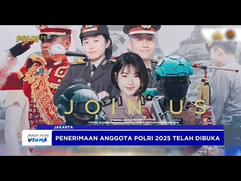 PENERIMAAN ANGGOTA POLRI TAHUN ANGGARAN 2025 TELAH DIBUKA