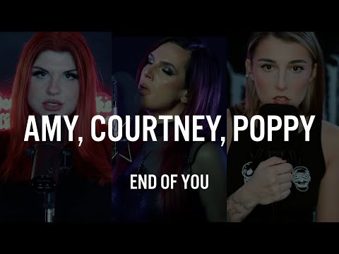 POPPY, COURTNEY, AMY LEE - END OF YOU(FT. LYRIC NOEL, KASEY KARLSEN, FULLMETALJESSIE) + MIX TUTORIAL