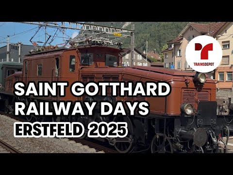 Saint Gotthard Railway Days 2025 in Erstfeld – Historische Züge in Aktion!