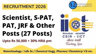 CSIR - IICT Recruitment 2026 | Scientist, JRF, S-PAT, PAT | 27 Posts | ₹56K + HRA