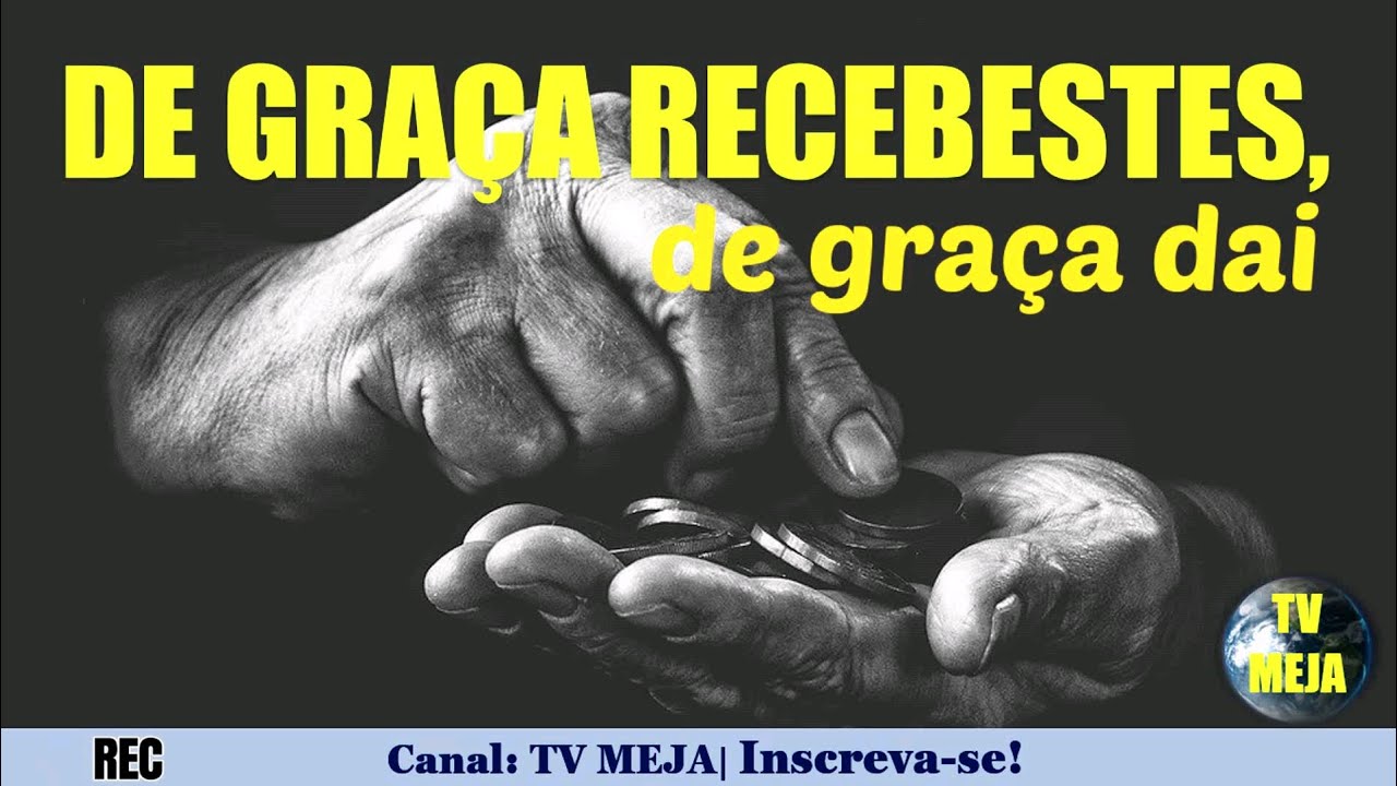 De graça recebestes, de graça dai! O que a Bíblia está nos mandando dar de graça