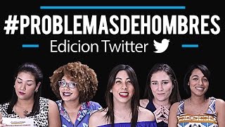 Problemas de Hombre según Twitter Problemas de Hombre según Twitter
