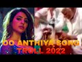 Oo Anthiya Oo Oo Anthiya Song New Troll 2022 KANNADA VIDEO MEMES